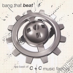 C & C Music Factory - Bang That Beat The Best Of cd musicale di C & C Music Factory