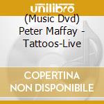 (Music Dvd) Peter Maffay - Tattoos-Live cd musicale di Ariola