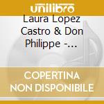 Laura Lopez Castro & Don Philippe - Optativo cd musicale di Laura Lopez Castro & Don Philippe