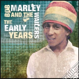Bob Marley And The Wailers - The Early Years cd musicale di MARLEY BOB AND THE WAILERS