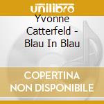 Yvonne Catterfeld - Blau In Blau cd