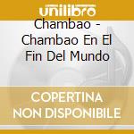 Chambao - Chambao En El Fin Del Mundo cd
