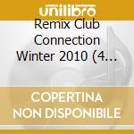 Remix Club Connection Winter 2010 (4 Cd) cd