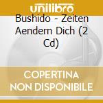 Bushido - Zeiten Aendern Dich (2 Cd) cd