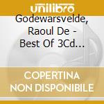 Godewarsvelde, Raoul De - Best Of 3Cd (3 Cd) cd musicale di Godewarsvelde, Raoul De