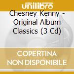Chesney Kenny - Original Album Classics (3 Cd) cd