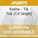 Kesha - Tik Tok (Cd Single) cd