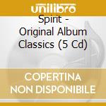Spirit - Original Album Classics (5 Cd) cd