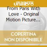 From Paris With Love - Original Motion Picture Soundtrack cd