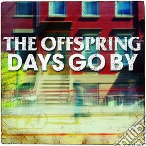 Offspring - Days Go By cd musicale di The Offspring