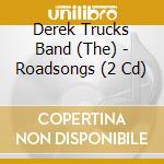 Derek Trucks Band (The) - Roadsongs (2 Cd) cd musicale di Derek Trucks Band (The)