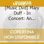(Music Dvd) Mary Duff - In Concert: An Evening With.. cd