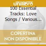 100 Essential Tracks: Love Songs / Various (5 Cd) cd