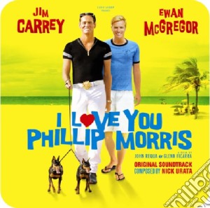 Nick Urata - I Love You Phillip Morris cd musicale di ARTISTI VARI