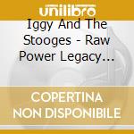 Iggy And The Stooges - Raw Power Legacy Edition (3 Cd+Dvd+7