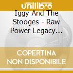 Iggy And The Stooges - Raw Power Legacy Edition (3 Cd+Dvd+7') cd
