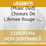 (Music Dvd) Choeurs De L'Armee Rouge - En Tournee cd