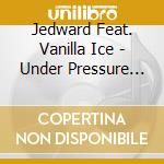 Jedward Feat. Vanilla Ice - Under Pressure (Ice Ice Baby) cd