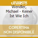 Wendler, Michael - Keiner Ist Wie Ich cd