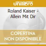 Roland Kaiser - Allein Mit Dir cd