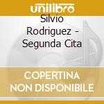 Silvio Rodriguez - Segunda Cita cd musicale di Silvio Rodriguez