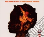 Helping Haiti - Everybody Hurts cd