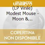 (LP Vinile) Modest Mouse - Moon & Antarctica lp vinile di Modest Mouse