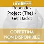 Rebeatles Project (The) - Get Back ! cd