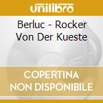 Berluc - Rocker Von Der Kueste cd