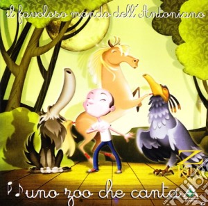 Piccolo Coro Dell'Antoniano - Uno Zoo Che Canta cd musicale di PICCOLO CORO DELL'ANTONIANO