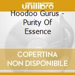 Hoodoo Gurus - Purity Of Essence cd