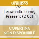 V/c - Leinwandtraeume, Praesent (2 Cd) cd