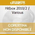 Hitbox 2010/2 / Various cd musicale di Sony