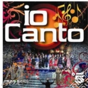 Io Canto - 2a Edizione cd musicale di ARTISTI VARI