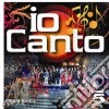 Io Canto - 2a Edizione cd