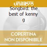 Songbird: the best of kenny g