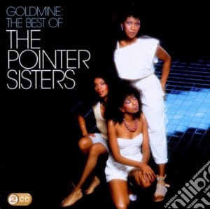 Pointer Sisters (The) - Goldmine - The Best Of (2 Cd) cd musicale di The Pointer sisters