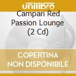 Campari Red Passion Lounge (2 Cd) cd musicale di V/a