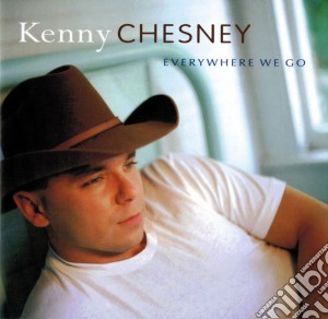 Kenny Chesney - Everywhere We Go cd musicale di Kenny Chesney