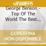 George Benson - Top Of The World The Best Of (2 Cd) cd