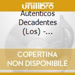 Autenticos Decadentes (Los) - Irrompibles cd