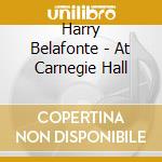 Harry Belafonte - At Carnegie Hall cd