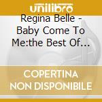 Regina Belle - Baby Come To Me:the Best Of Regina Belle cd