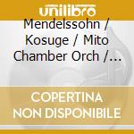 Mendelssohn / Kosuge / Mito Chamber Orch / Ozawa - Mendelssohn: Pno Cto No 1 / Pno Solo Works cd