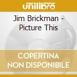 Jim Brickman - Picture This cd