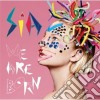 Sia - We Are Born cd musicale di SIA