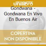 Gondwana - Gondwana En Vivo En Buenos Air cd
