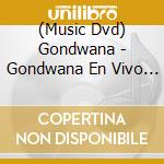 (Music Dvd) Gondwana - Gondwana En Vivo En Buenos Aires cd