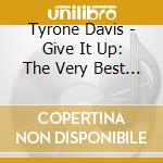 Tyrone Davis - Give It Up: The Very Best Of The Columbia Years cd