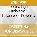 Electric Light Orchestra - Balance Of Power (Exp) cd musicale di Elo ( Electric Light Orchestra